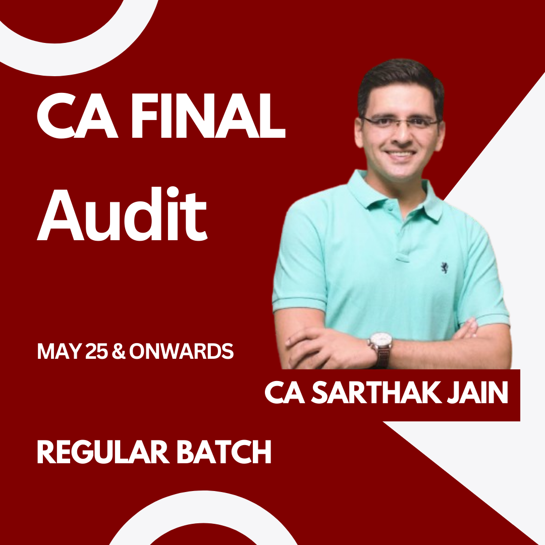 CA Final Audit Regular Batch For May 25 & Onwards Exams by CA Sarthak Jain