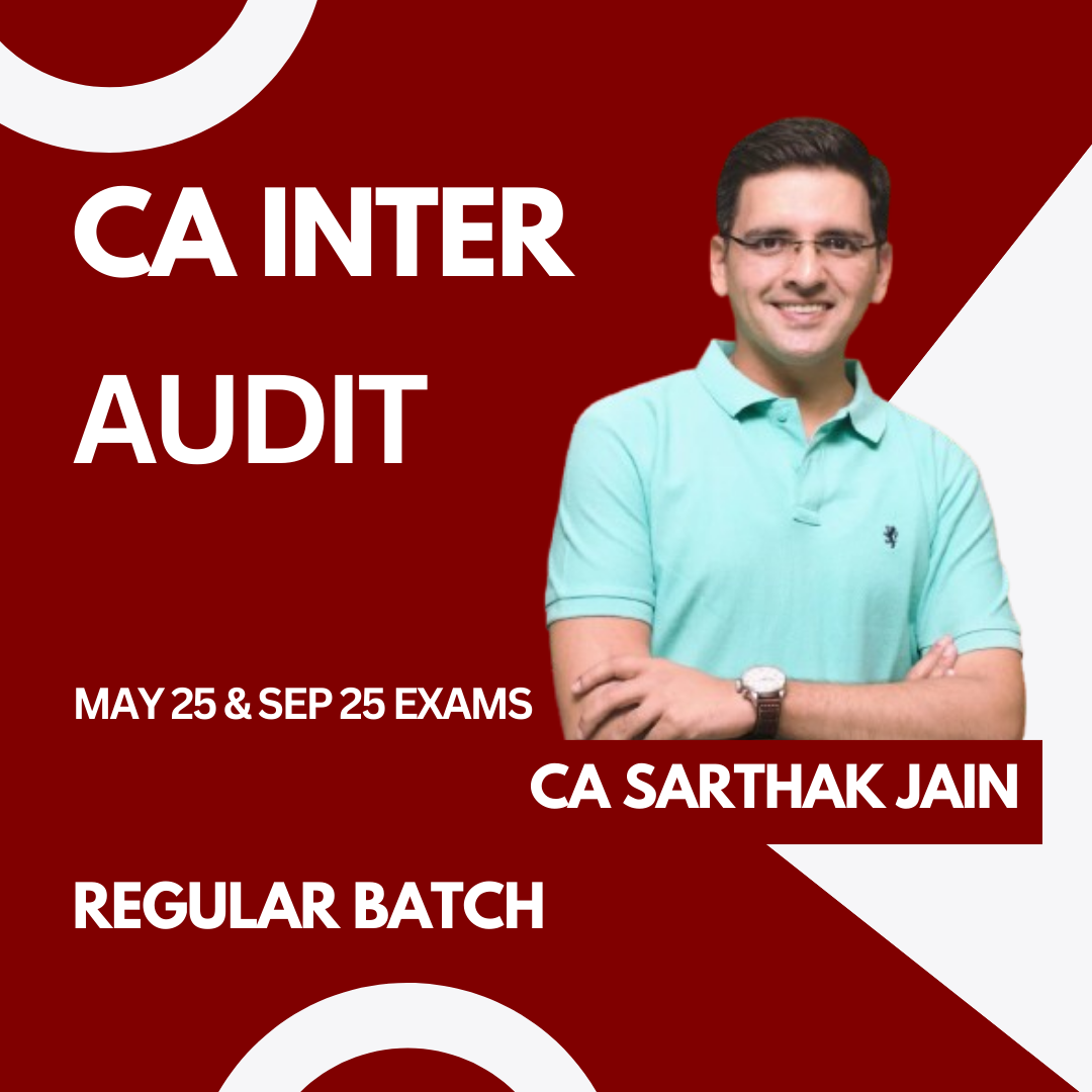 CA Inter Audit Regular Batch For May 25 & Sep 25 Exams by CA Sarthak Jain