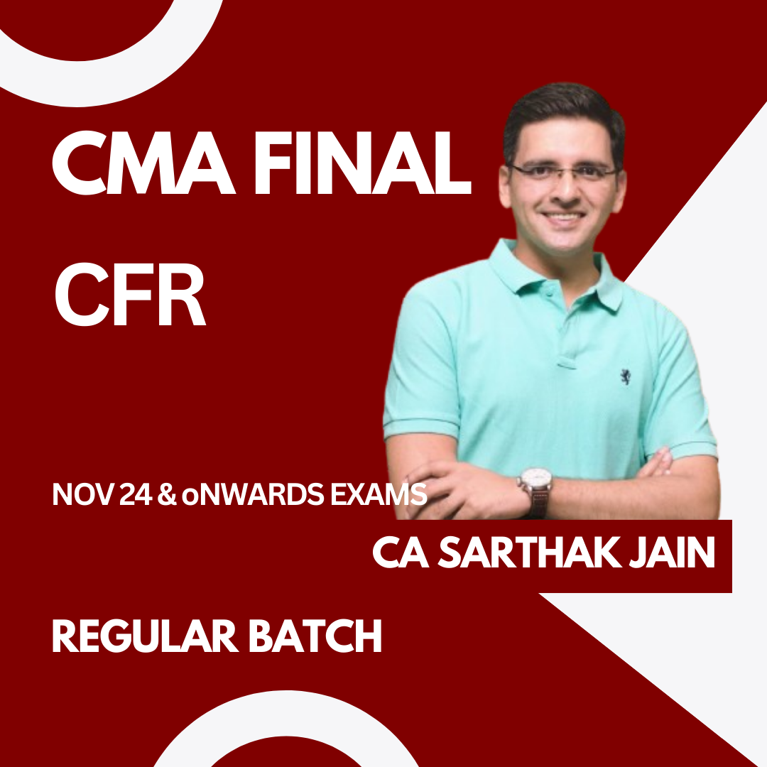 CMA Final Corporate Financial Reporting Regular Batch For Dec 24 & Onwards Exams by CA Sarthak Jain