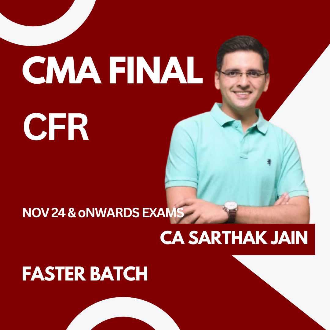 CMA Final Corporate Financial Reporting Faster Batch For Nov 24 & Onwards Exams by CA Sarthak Jain