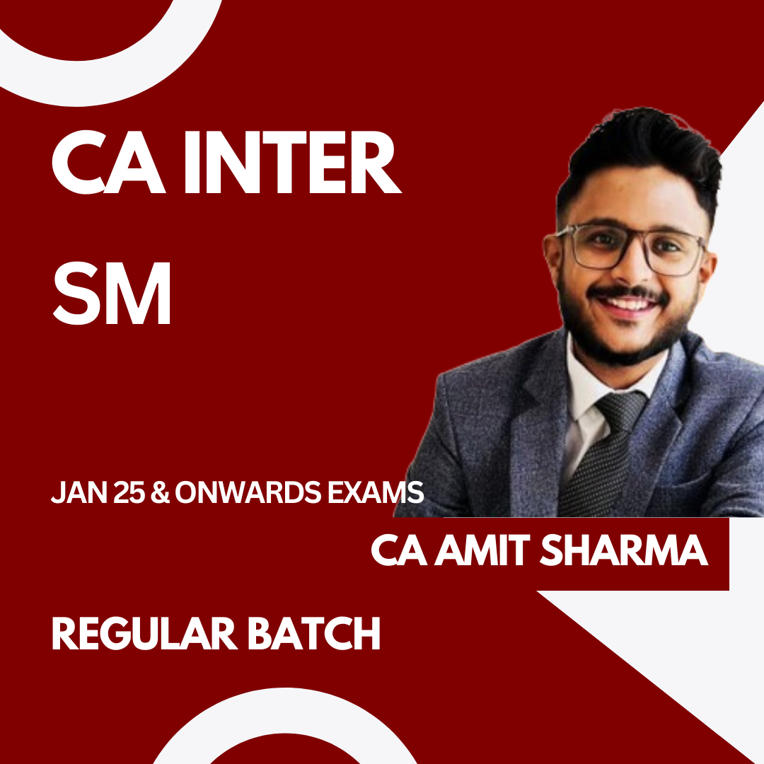 CA Inter SM Regular Batch For Jan 25 & Onwards Exams by CA Amit Sharma