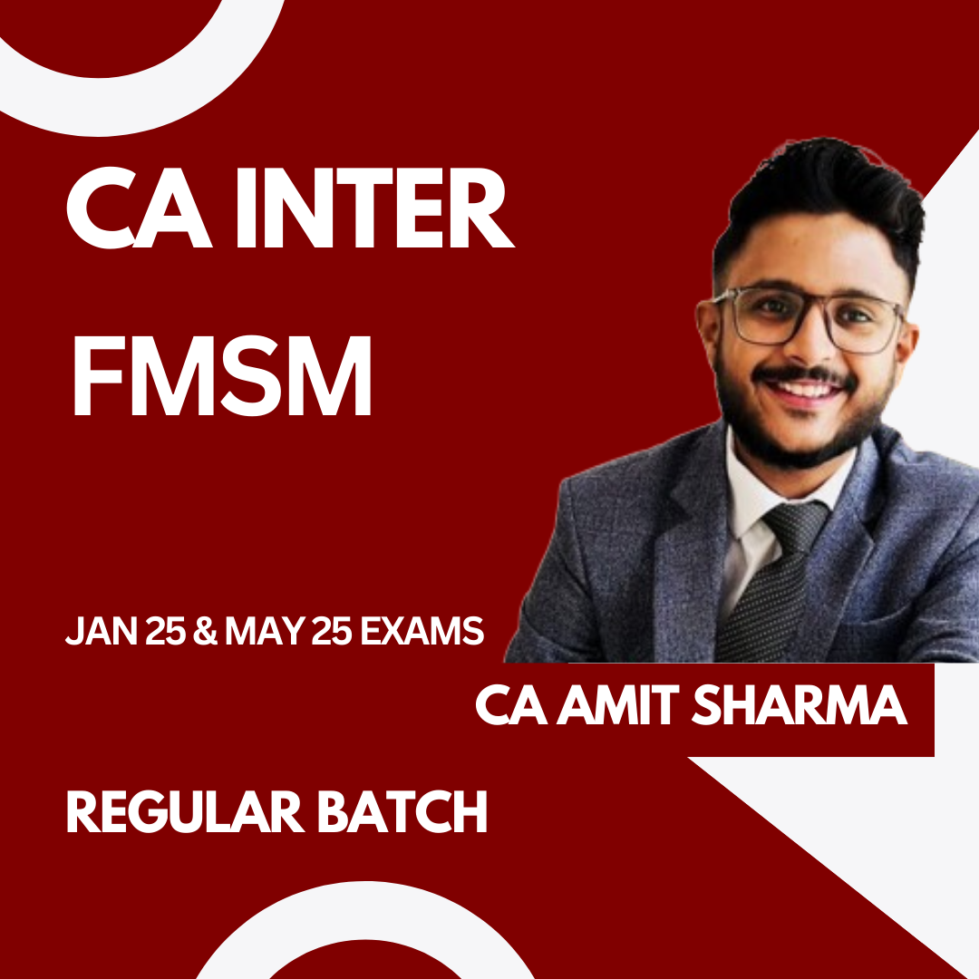 CA Inter FM SM Regular Batch For Jan 25 & Onwards Exams by CA Amit Sharma
