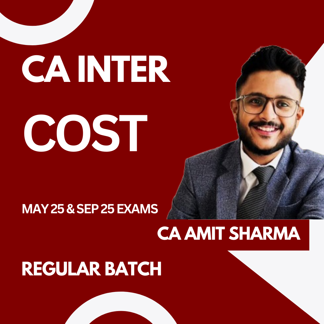 CA Inter Costing Regular Batch For May 25 & Sep 25 Exams by CA Amit Sharma
