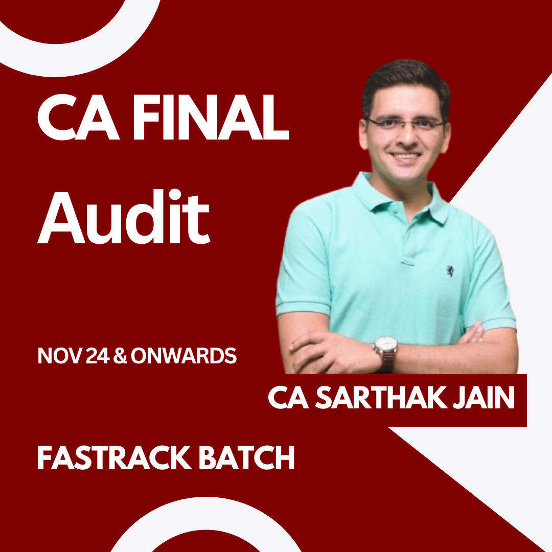 CA Final Audit Faster Batch For Nov 24 & May 25 Exams by CA Sarthak Jain